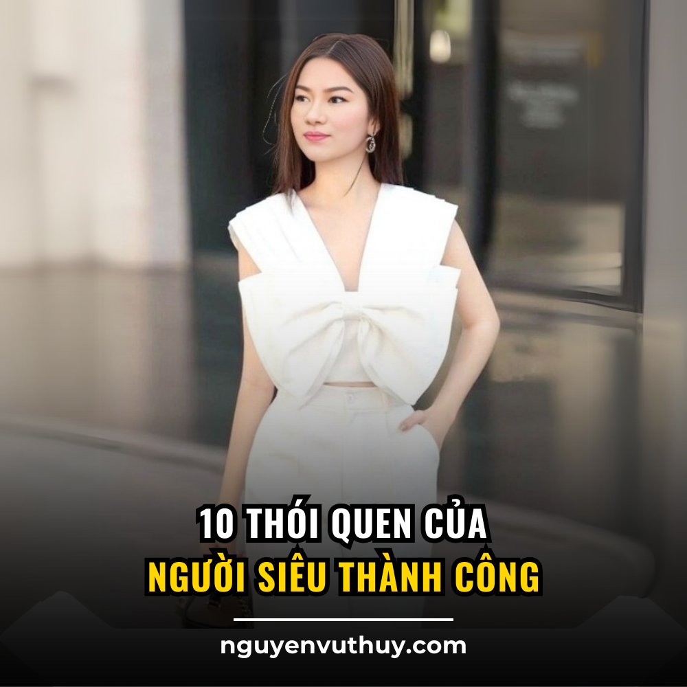 10 thói quen người siêu thành công-Vũ Thủy