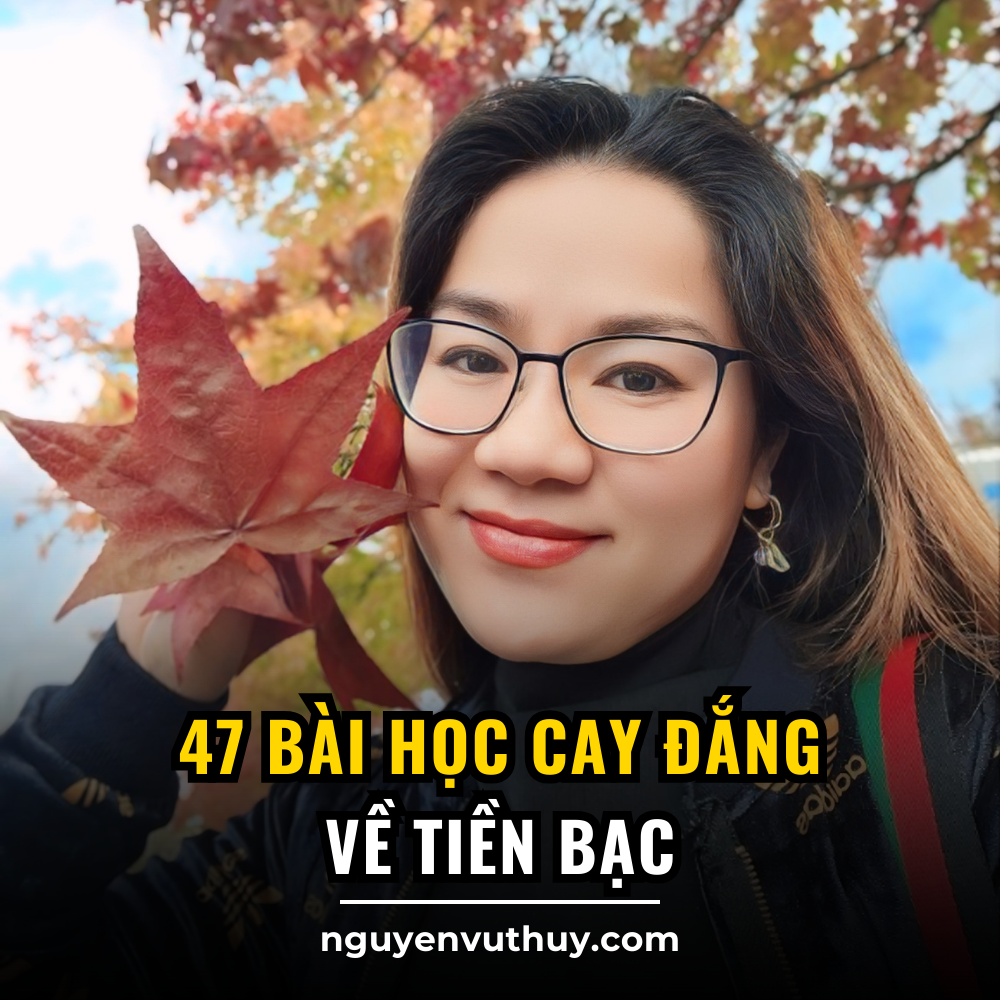47 Bài Học Cay Đắng Về...