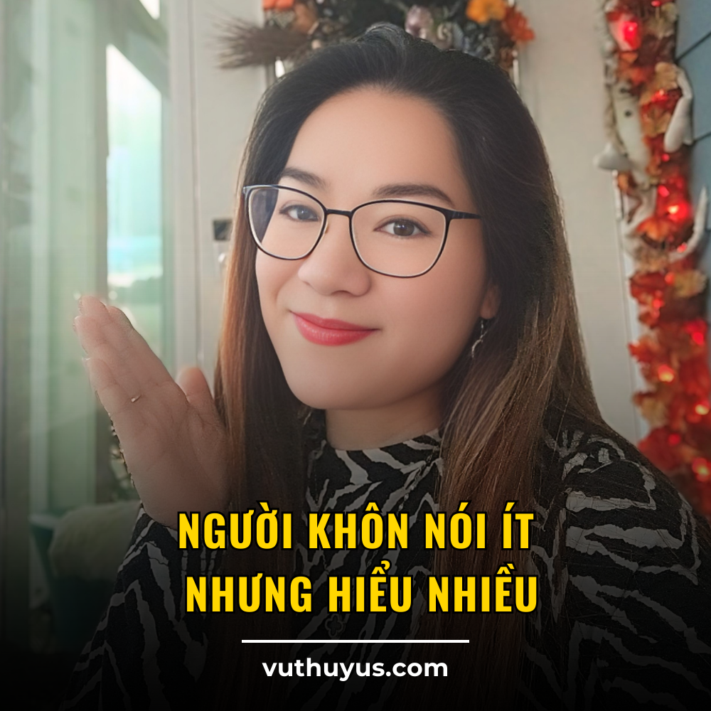 Người Khôn Nói Ít Hiểu Nhiều - Vũ Thủy US