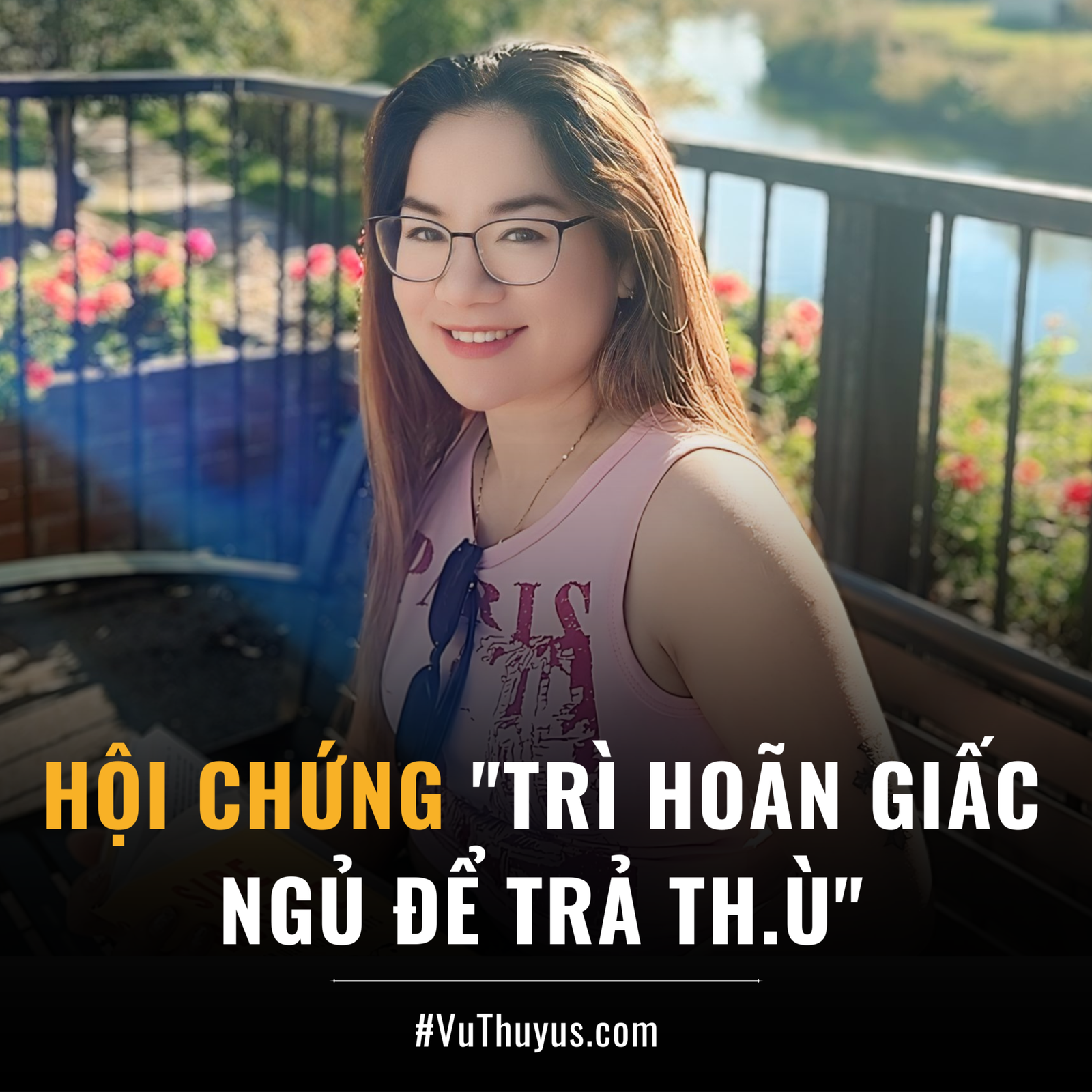HỘI CHỨNG "TRÌ HOÃN GIẤC NGỦ ĐỂ TRẢ TH.Ù"